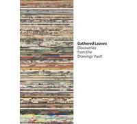 Gathered leaves. Discoveries from the drawings vault