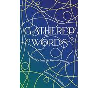 Gathered Words: An anthology from The Writers Community