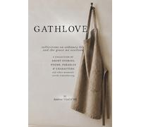 GATHLOVE: Reflections on ordinary life and the grace we overlook.