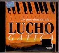 Gatica,Lucho - Lo Que Faltaba