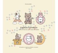 Gatitos Gorditos: Libro de Colorear para Todas la Edades, 100 páginas con patrones, dibujos y mandalas para colorear