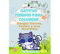 Gatitos Tiernos Para Colorear: Dibujos tiernos, faciles y muy divertidos