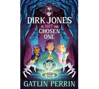 Gatlin Perrin Dirk Jones Is NOT the Chosen One (Tascabile)