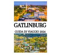 GATLINBURG GUIDA DI VIAGGIO 2026