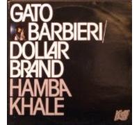 gato barbieri & dollar brand - hamba khale