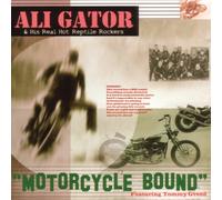 GATOR, ALI & HIS REAL HOT - MOTORCYCLE BOUND