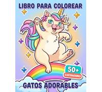 Gatos Adorables: Libro Para Colorear: Más De 50 Dibujos Dulces Y Simpáticos Para Niños Y Adolescentes Que Disfrutan Actividades Artísticas Tranquilas