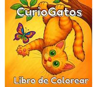 Gatos Curiosos: Libro de Colorear:Escenas Divertidas y Cómicas para Relajarse: ¡Prepárate para sonreír mientras das vida a estos adorables gatos! Este ... gatos juguetones en situaciones disparatada