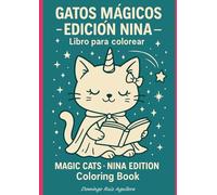 GATOS MÁGICOS · EDICIÓN NINA - Libro para colorear: MAGIC CATS · NINA EDITION - Coloring Book