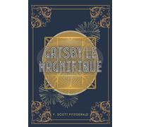 Gatsby le magnifique: de F. Scott Fitzgerald | Texte intégral avec biographie complète de l'auteur