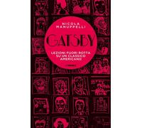 Gatsby. Lezioni fuori rotta su un classico americano [Paperback] [Nov 07, 2025]