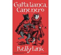 GATTA BIANCA, CANE NERO - LINK KELLY - MERCURIO BOOKS