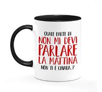 Gattablu Tazza Mug Color Nera 11 oz Quale Parte di Non Mi Devi Parlare la Mattina Non Ti è Chiara? Divertente Idea Regalo asocial!