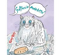 Gattaccia maledetta! Ediz. a colori