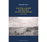 Gatteo a Mare. Un secolo di vita balneare (1923-2023)