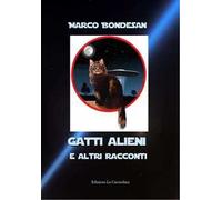 Gatti alieni e altri racconti