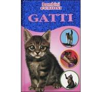 Gatti. Bambini curiosi. Con adesivi. Ediz. illustrata
