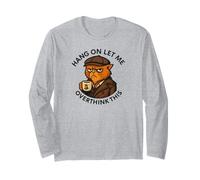 Gatti caffè Hang On Let Me Overthink This, Funny Gatti Maglia a Manica