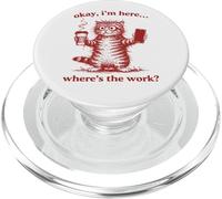 Gatti Caffè "I am here where is the work", funny Gatti PopSockets PopGrip per MagSafe