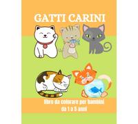 gatti carini libro da colorare per bambini da 1 a 5 anni: Divertimento e immagini semplici facile educativo, prescolare e asilo - gattini che giocano ... cartone animato 8,5 x 11 Inch per l'aula 1-5