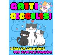 Gatti Coccolosi: rilassati e coccolati colorando le dolci parole di questi musetti dolcissimi, libro da colorare per adulti e bambini