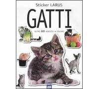 Gatti. Con adesivi. Ediz. illustrata