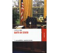 Gatti di Stato. Tra uso pubblico e passioni private - Vai Carola