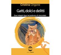 Gatti, dolci e delitti. Due indagini liguri al profumo d cioccolato