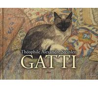 Steinlen Théophile Alexandre – Gatti – Ediz. illustrata