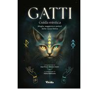 Gatti. Guida mistica. Magia, saggezza e poteri delle razze [Hardcover] [Mar 27,