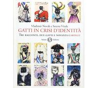 Gatti in crisi d'identità. Tre racconti, due gatti e novanta cartigli. Ediz. illustrata