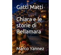Gatti Matti - Chiara e le storie di Bellamara: 4