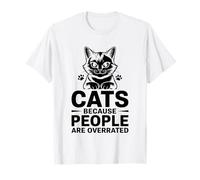 Gatti perché le persone sono sopravvalutate Amante dei gatti Feline Pet Meow Maglietta