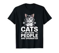 Gatti perché le persone sono sopravvalutate Amante dei gatti Feline Pet Meow Maglietta
