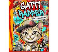 GATTI RAPPER: Libro da Colorare per Adulti e Bambini con Gatti in Stile Hip Hop, Street Art e Graffiti - La Crew Rap Felina Più Cool da Colorare