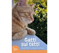 Gatti sui tetti. Racconti felini e zampate di inchiostro - 2025 -