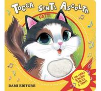 Gatti. Tocca senti ascolta. Ediz. a colori
