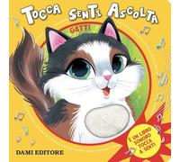 Gatti. Tocca senti ascolta. Ediz. a colori