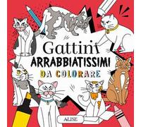 Gattini arrabbiatissimi da colorare. Ediz. illustrata