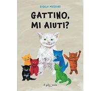 Gattino, mi aiuti? Ediz. a colori