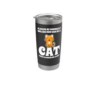 Gatto Carino Always Be Yourself Unless You Can Be A Cat Bicchiere termico in acciaio inox doppia parete