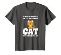 Gatto Carino Always Be Yourself Unless You Can Be A Cat Maglietta, Bambini, Asfalto, 6 Anni