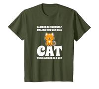Gatto Carino Always Be Yourself Unless You Can Be A Cat Maglietta, Bambini, Oliva, 2 Anni