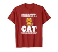 Gatto Carino Always Be Yourself Unless You Can Be A Cat Maglietta, Uomo, Mirtillo Rosso, XL