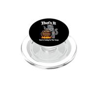 Gatto divertente che dice che stai andando la zuppa PopSockets PopGrip per MagSafe