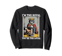 Gatto divertente con scritta in inglese "I'm The Royal You're The Loyal Cat Lover" Felpa
