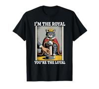 Gatto divertente con scritta in inglese "I'm The Royal You're The Loyal Cat Lover" Maglietta