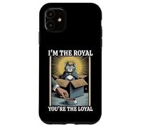 Gatto divertente con scritta in inglese "I'm The Royal You're The Loyal in box" Custodia per iPhone 11