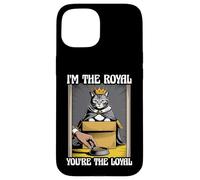 Gatto divertente con scritta in inglese "I'm The Royal You're The Loyal in box" Custodia per iPhone 15