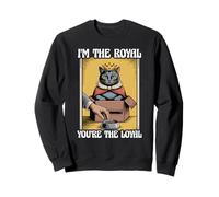 Gatto divertente con scritta in inglese "I'm The Royal You're The Loyal in box" Felpa